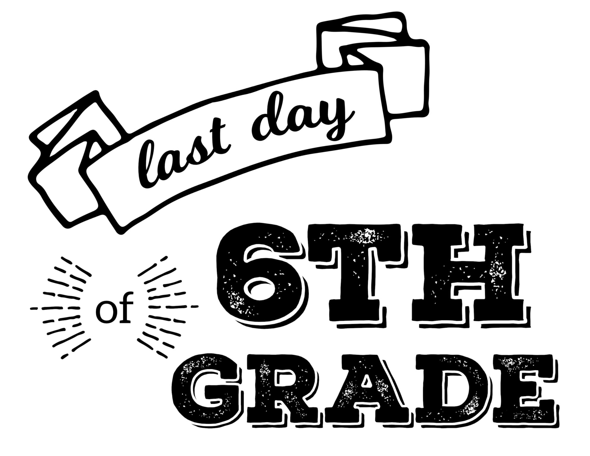 last-day-of-6th-grade-printable-newfreeprintable